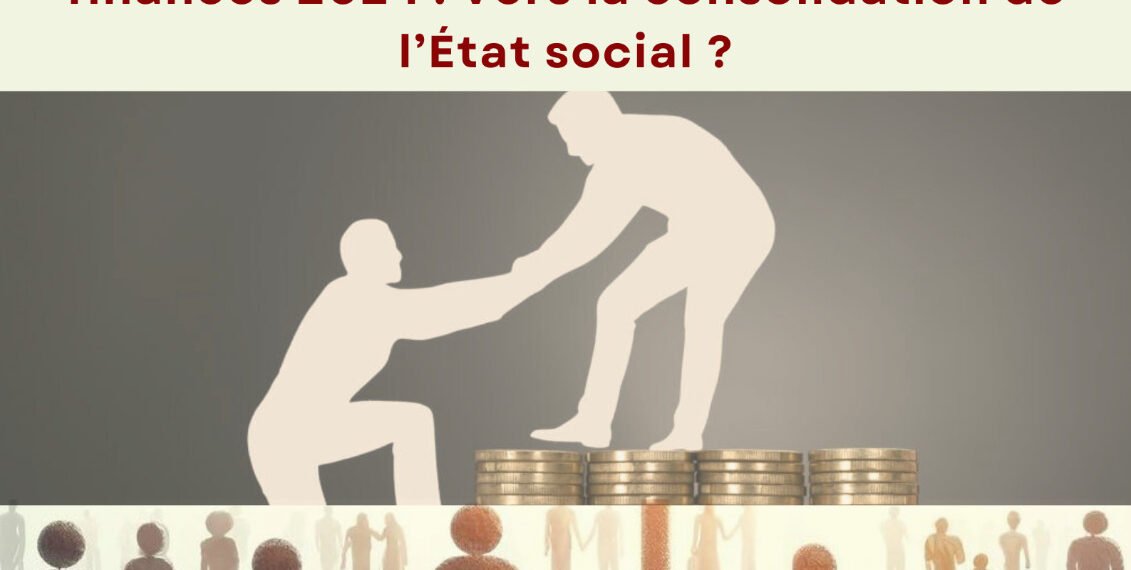 Les dimensions sociales de la loi de finances 2024: Vers la consolidation de l’État social?