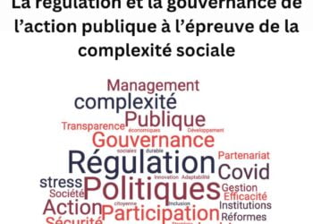Appel à contribution: Colloque International sur « La régulation et la gouvernance de l’action publique à l’épreuve de la complexité sociale »